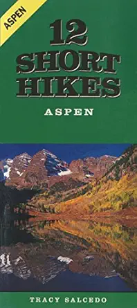 12 short hikes aspen 1st edition tracy salcedo 0934641536, 978-0934641531