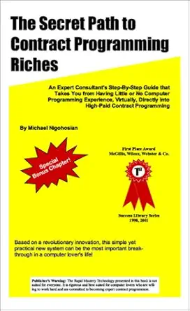 the secret path to contract programming riches an expert consultants step by step guide that takes you from