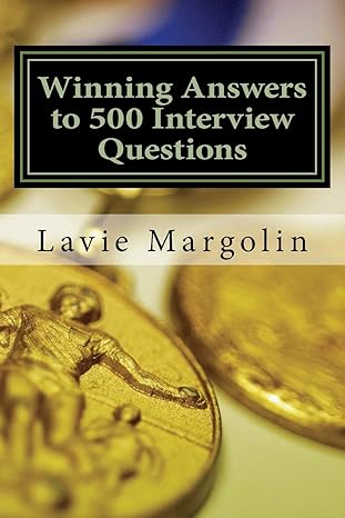 winning answers to 500 interview questions 1st edition mr lavie e margolin ,rachel miller 069220203x,