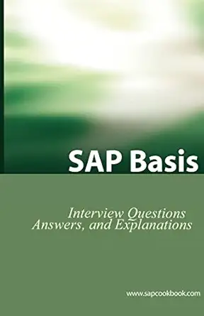 sap basis certification questions sap basis interview questions answers and explanations 1st edition jim
