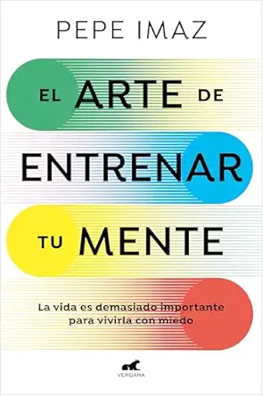 el arte de entrenar tu mente / the art of training your mind 1st edition pepe imaz 8410467194, 978-8410467194