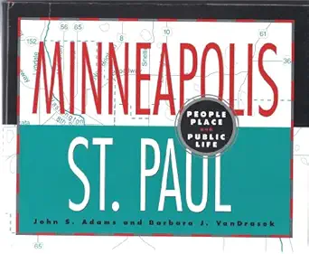 minneapolis st paul people place and public life 1st edition john adams ,barbara van drasek 0816622361,