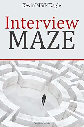 interview maze 1st edition kevin mark eagle 0578625326, 978-0578625324