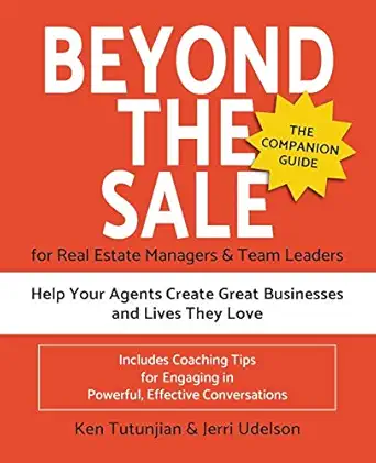 beyond the sale the companion guide for real estate managers and team leaders help your agents create great
