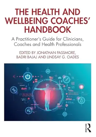 the health and wellbeing coaches handbook 1st edition jonathan passmore ,badri bajaj ,lindsay g oades