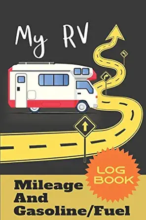 my rv mileage and gasoline/fuel log book rv mileage gasoline expense journal tracker logger 6x9 1st edition