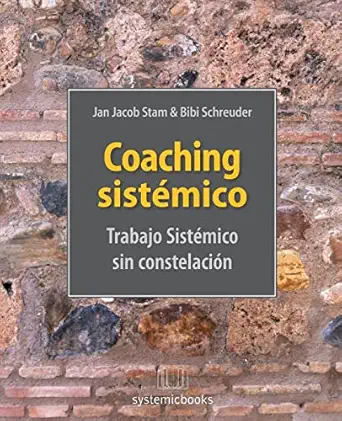 coaching sistamico trabajo sistemico sin constelacion 1st edition jan jacob stam ,bibi schreuder ,juan