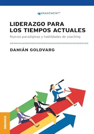 liderazgo para los tiempos actuales nuevos paradigmas y habilidades de coaching 1st edition damian goldvarg