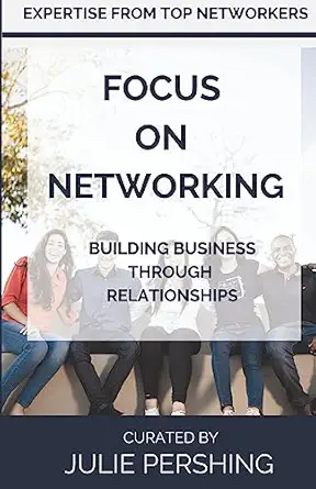 focus on networking building business through relationships 1st edition julie pershing 1947894080,