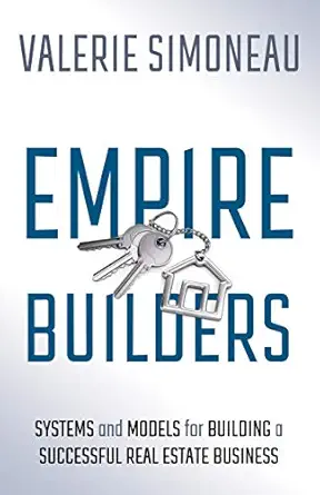 empire builders systems and models for building a successful real estate business 1st edition valerie