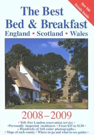the best bed and breakfast in england scotland and wales 2008 2009 1st edition worldwide bed breakfast
