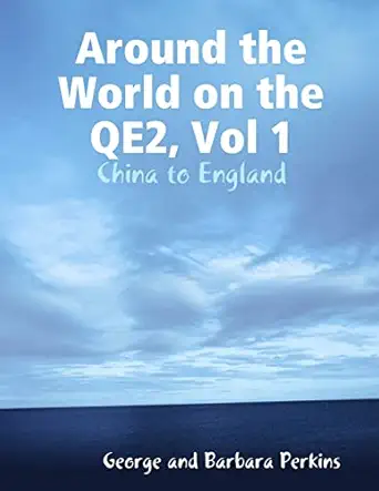 around the world on the qe2 vol 1 china to england 1st edition george and barbara perkins 1300016701,