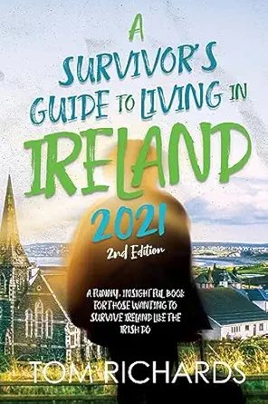 a survivors guide to living in ireland 2021 1st edition tom richards 1960753150, 978-1960753151