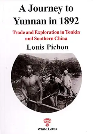 a journey to yunnan in 1892 trade and exploration in tonkin and southern china 1st edition j h stape louis