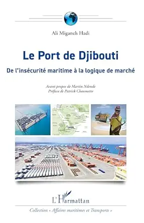 le port de djibouti de la insacurita maritime a la logique de marcha 1st edition ali miganeh hadi ,patrick