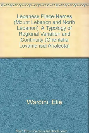 lebanese place names a typology of regional variation and continuity 1st edition elie wardini ,e wardini