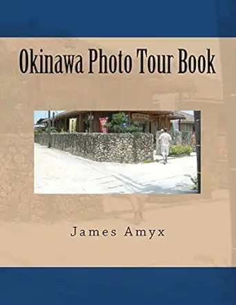 okinawa photo tour book 1st edition james p amyx 147504691x, 978-1475046915