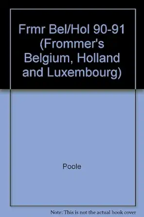 frommers belgium holland and luxembourg 1990 91 1st edition arthur frommer ,susan poole 0132178036,