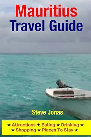 mauritius travel guide attractions eating drinking shopping and places to stay 1st edition steve jonas