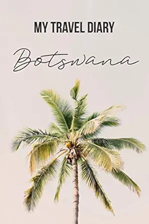 my travel diary botswana lined notebook/journal 1st edition paula gutierrez 1660322677, 978-1660322671