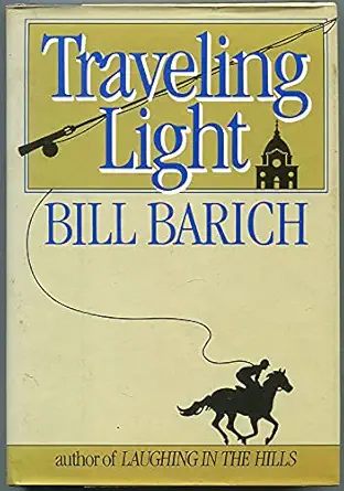 traveling light 1st edition bill barich 0670724777, 978-0670724772