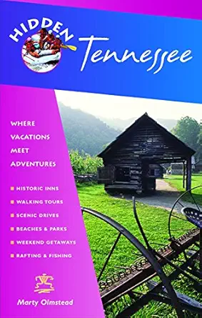 hidden tennessee including nashville memphis and the great smoky mountains 1st edition marty olmstead