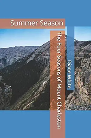 the four seasons of mount charleston summer season 1st edition diane l white ,jocelyn dowdy 1079333096,