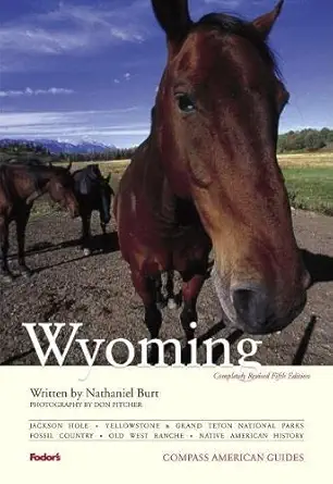compass american guides wyoming 1st edition nathaniel burt ,don pitcher 1400007372, 978-1400007370
