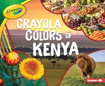 crayola a colors of kenya country colors 1st edition mari schuh 1541587162, 978-1541587168