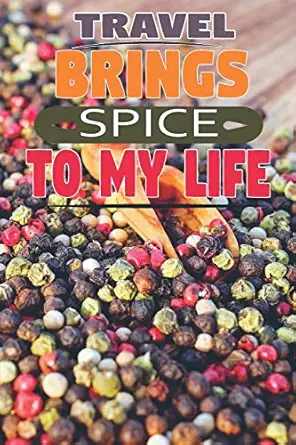 travel brings spice to my life uniquely designed notebook travel journal 1st edition addiaax design