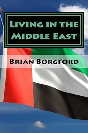 living in the middle east volume i 2003 04 1st edition brian borgford 1979800243, 978-1979800242