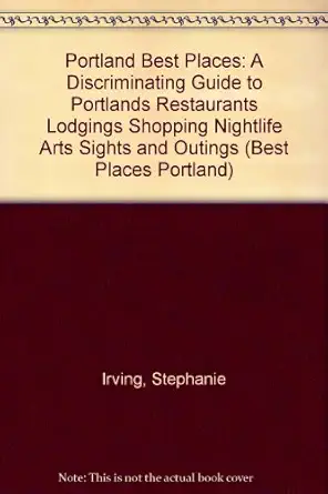 portland best places a discriminating guide to portlands restaurants lodgings shopping nightlife arts sights