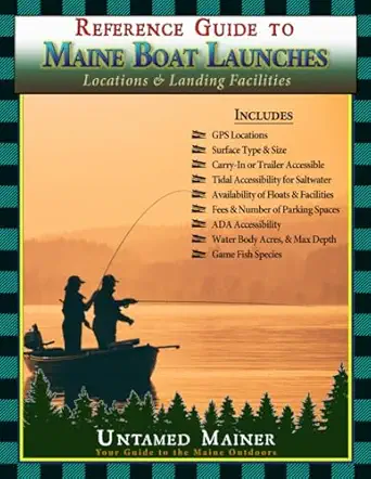 reference guide to maine boat launches locations and landing facilities 1st edition angela quintal snowman