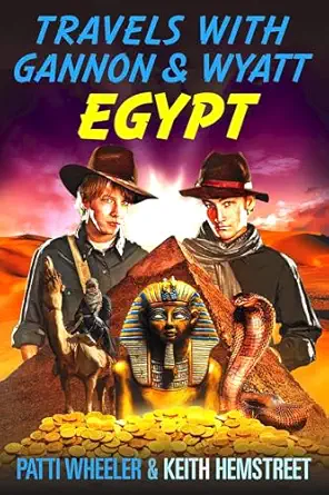 travels with gannon and wyatt egypt 1st edition keith hemstreet 1936284030, 978-1936284030