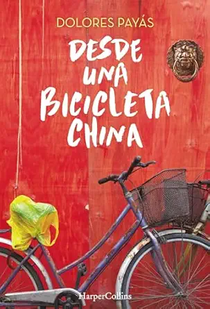 desde una bicicleta china 1st edition dolores paya s 8491390146, 978-8491390145