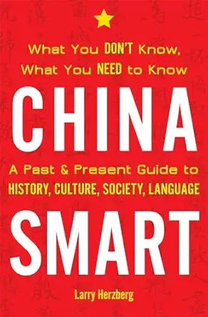 china smart what you dona t know what you need to knowa a past and present guide to history culture society