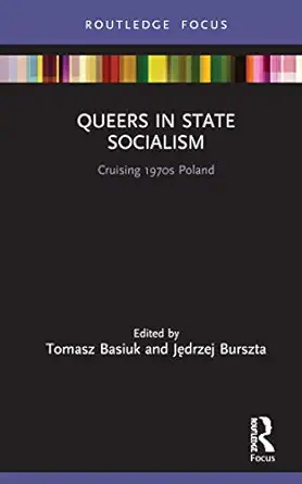 queers in state socialism 1st edition tomasz basiuk ,ja drzej burszta 0367563347, 978-0367563349