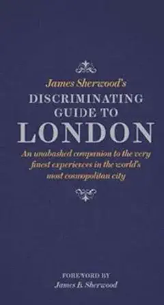 james sherwoods discriminating guide to london 1st edition james sherwood 0500518289, 978-0500518281