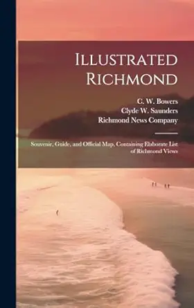 illustrated richmond souvenir guide and official map containing elaborate list of richmond views 1st edition