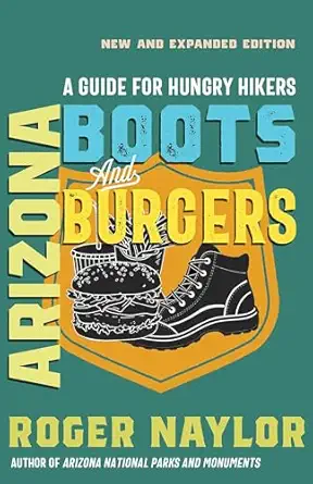 arizona boots and burgers a guide for hungry hikers 1st edition roger naylor 0826369073, 978-0826369079