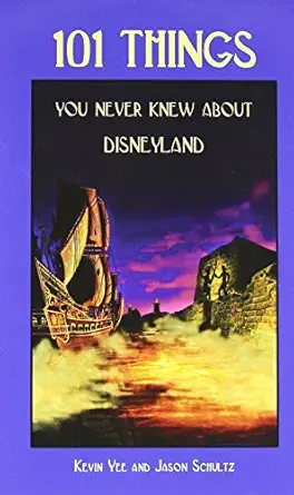 101 things you never knew about disneyland an unauthorized look at the little touches and inside jokes 1st
