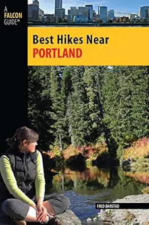 best hikes near portland 1st edition fred barstad 0762746041, 978-0762746040