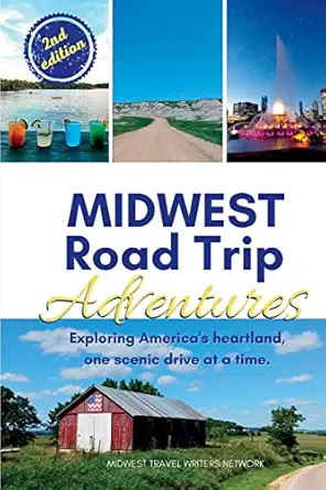 midwest road trip adventures exploring americas heartland one scenic drive at a time road trip book and