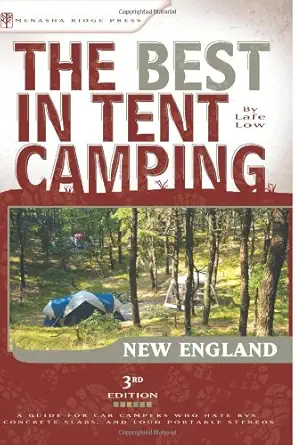 the best in tent camping new england a guide for car campers who hate rvs concrete slabs and loud portable