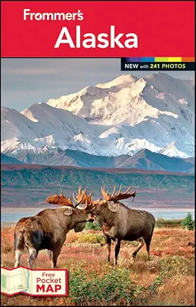 frommers alaska 1st edition kris capps ,mike dunham ,charlotte glover ,dave kiffer 111807470x, 978-1118074701