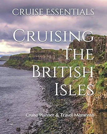 cruising the british isles cruise planner and travel memento 1st edition cruise essentials 1086831578,