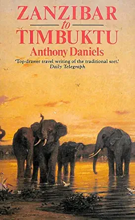zanzibar to timbuktu 1st edition anthony daniels 0712629424, 978-0712629423