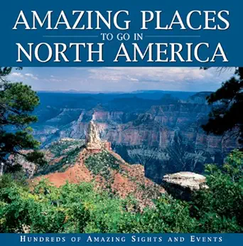 amazing places to go in north america 1st edition publications international ltd ,eric peterson 1412712548,