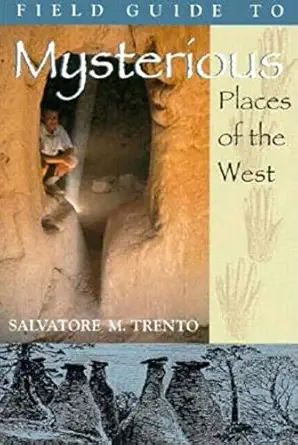 a field guide to mysterious places of the west 1st edition trento salvatore michael 0871088517, 978-0871088512