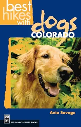 best hikes with dogs colorado 1st edition ania savage 0898869684, 978-0898869682